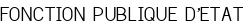 FONCTION PUBLIQUE D'ETAT