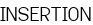 INSERTION